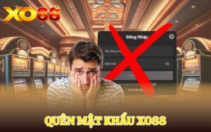 Quên Mật Khẩu Xo88 | Lấy Lại Liền Với Đội Ngũ Hỗ Trợ Xo88